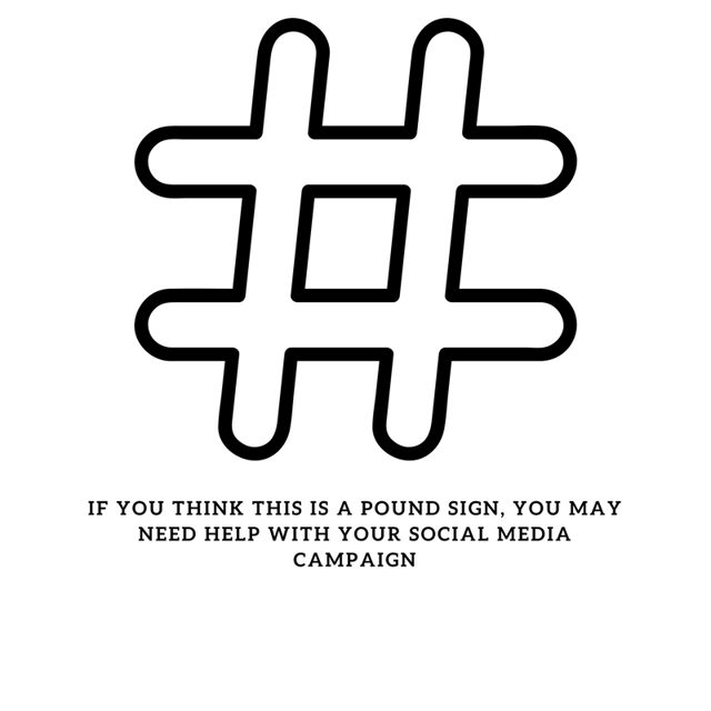 Graphic of a hashtag that says, if you think this is a pound sign, you may need help with your social media campaign