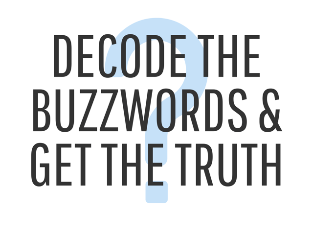 Graphic that says decode the buzzwords and get the truth